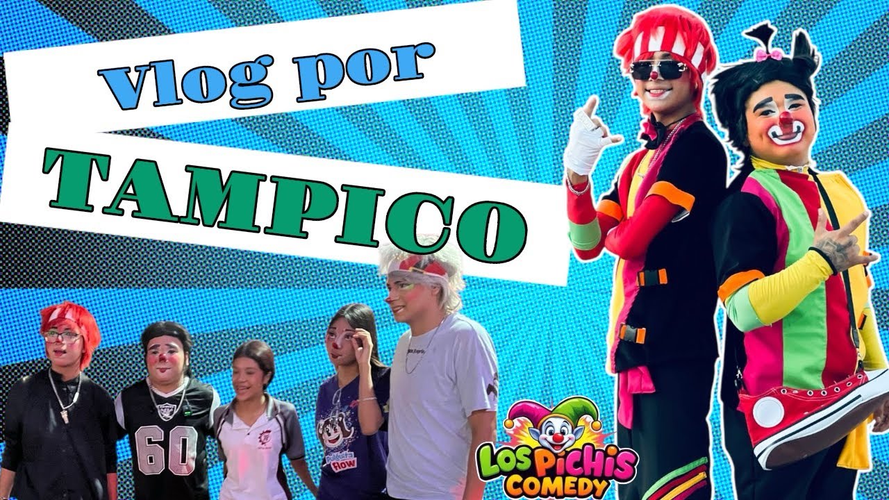 VLOG POR TAMPICO-LOS PICHIS COMEDY 