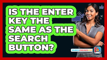 Is The Enter Key The Same As The Search Button?