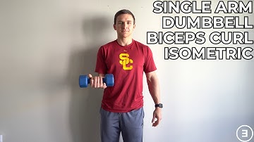 Single Arm Dumbbell Biceps Curl Isometric