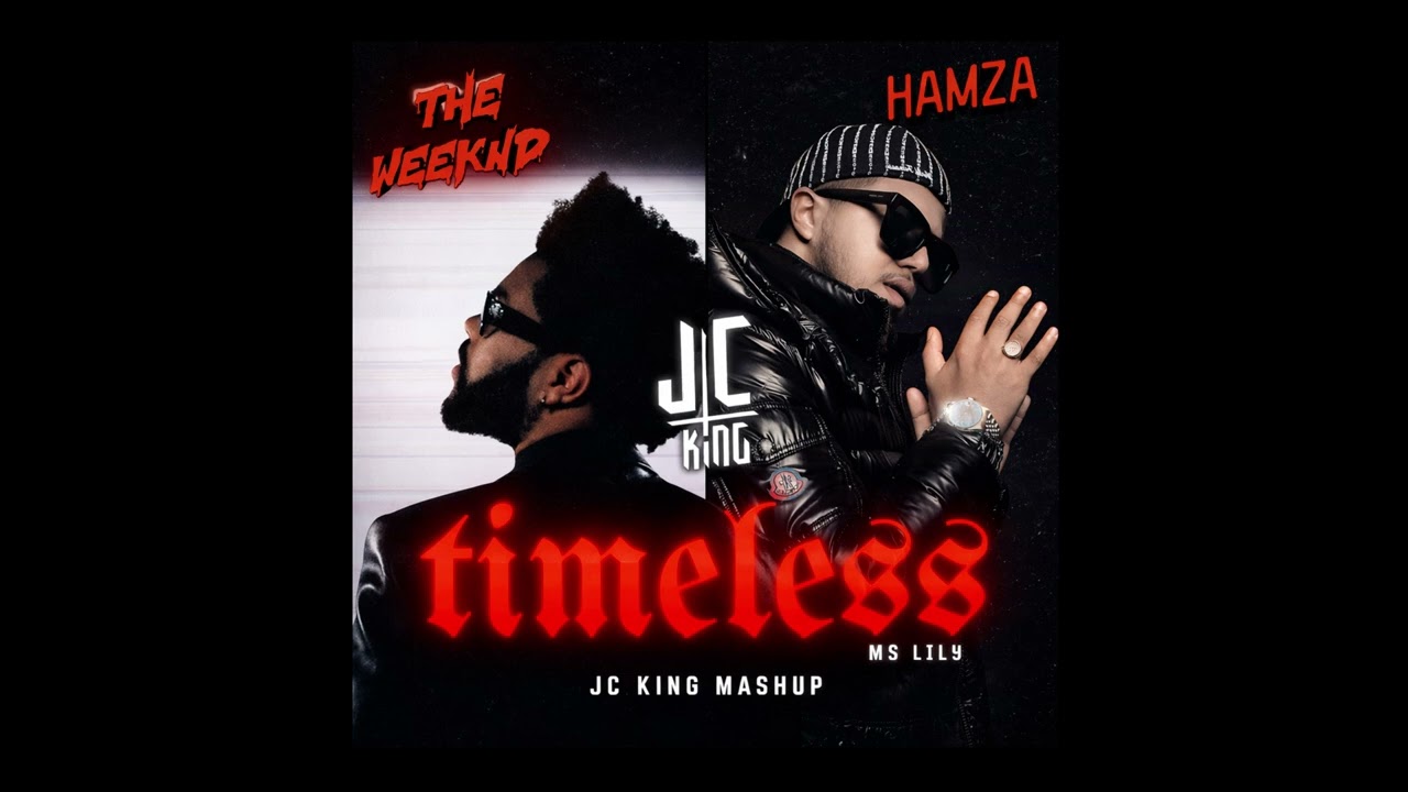 Watch The Weeknd x Hamza - Timeless Ms. Lily (JC KING Mashup) on YouTube Watch The Weeknd x Hamza - Timeless Ms. Lily (JC KING Mashup) on YouTube