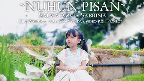 NUHUN PISAN - SALWA AZKIA SABRINA (OFFICIAL MUSIC VIDEO)