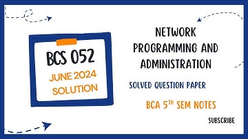 IGNOU | BCS-052 Notes | NETWORK PROGRAMMING AND ADMINISTRATION | June 2024 Question Paper Solved
