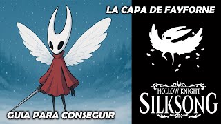 Guía para conseguir la capa de fayforno en Hollow Knight Silksong