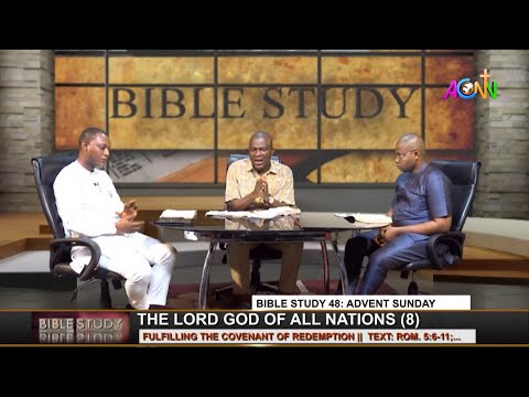 CoN BIBLE STUDY 48: THE LORD GOD ALL NATIONS: FULFILLING COVENANT OF REDEMPTION