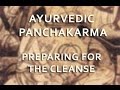 Ayurveda and Panchakarma - Preparing for the Cleanse (3/5)