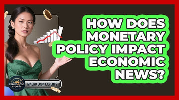How Does Monetary Policy Impact Economic News? - Macroecon Experts