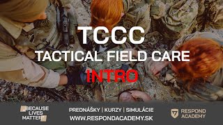 Tactical Field Care - Intro (TCCC - Tactical Combat Casualty Care)
