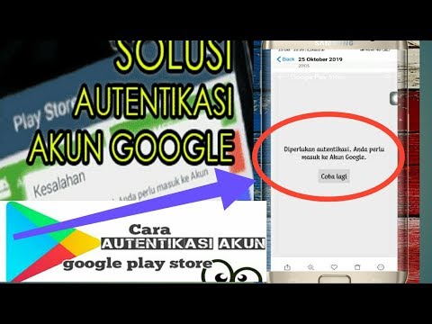 Cara Mengatasi Masalah Autentikasi Pada Play Store Youtube