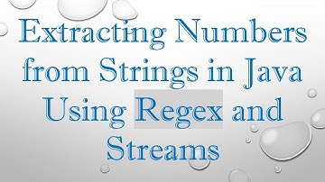 Extracting Numbers from Strings in Java Using Regex and Streams