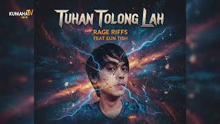 Download Lagu Rage Riffs Feat Eun Tish - Tuhan Tolong Lah ( Official Audio ) MP3 Download Lagu Rage Riffs Feat Eun Tish - Tuhan Tolong Lah ( Official Audio ) MP3