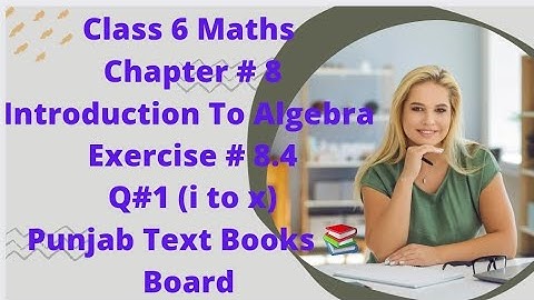 Class6Maths|Chapter #8|Introduction To Algebra|Exercise #8.4|Q#1(i to x)|Punjab Text Books Board