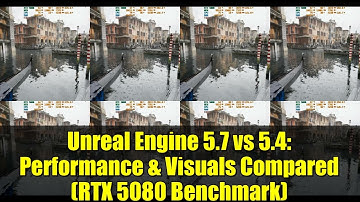 Unreal Engine 5.7 vs 5.4: Performance & Visuals Compared (RTX 5080 Benchmark)