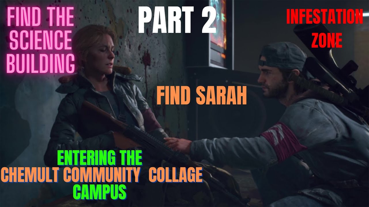 Days Gone Find The  Science Building: So Many Of Them :Find Sarah: Clear The Swarm