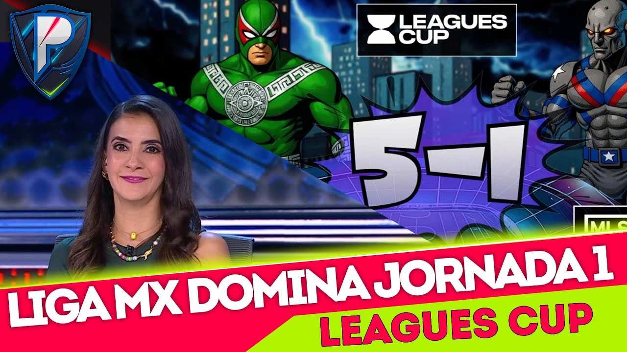 Liga MX domina jornada 1 de la Leagues Cup 2025 | Los Protagonistas ...