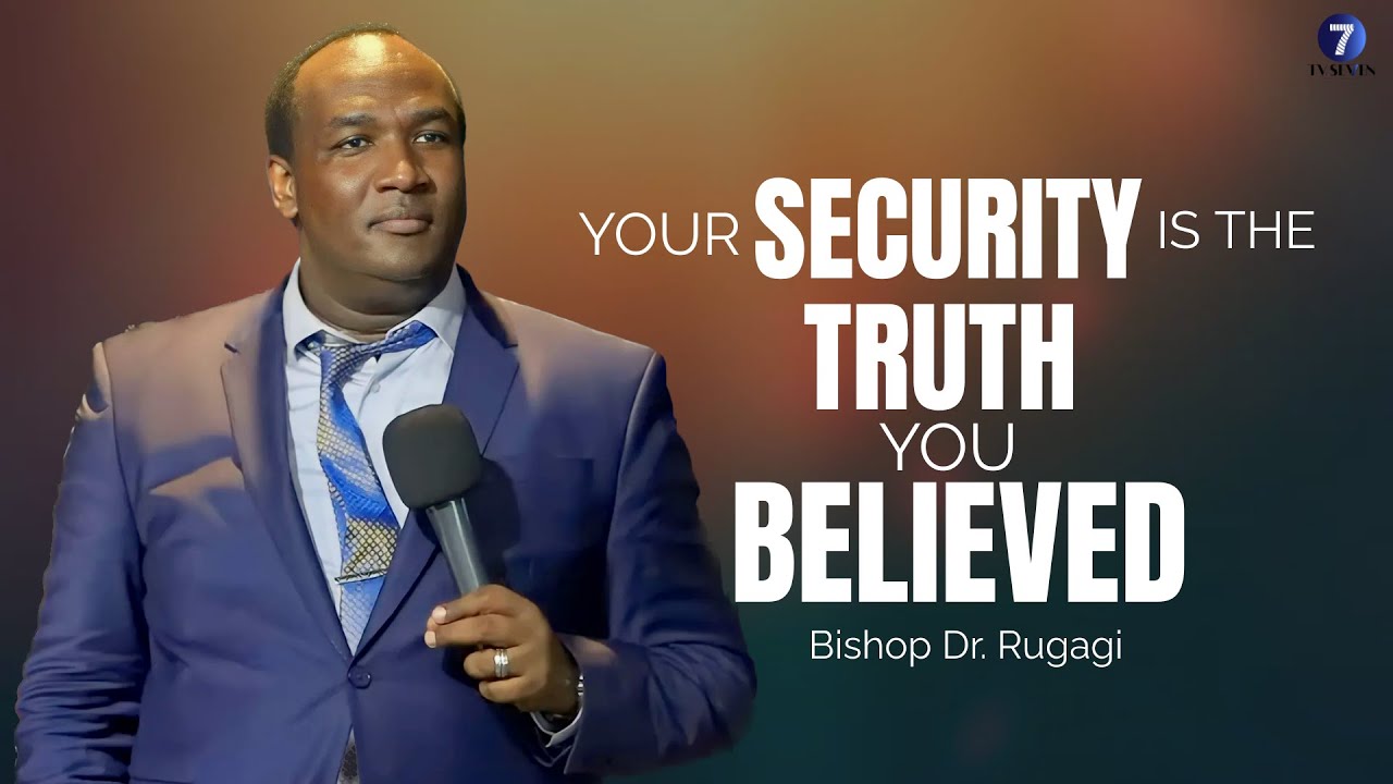 Paster Rugagi Your Security Is the Truth You Believed| Bishop Dr. Rugagi - YouTube