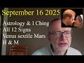 Tues Sept 16 2025 astrology, ALL 12 SIGNS, Venus sext. Mars