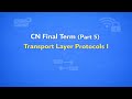 CN Final Term (Part 5) — Transport Layer Protocols I
