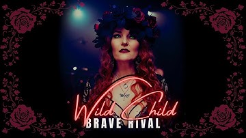 Brave Rival - Wild Child (Official Music Video)