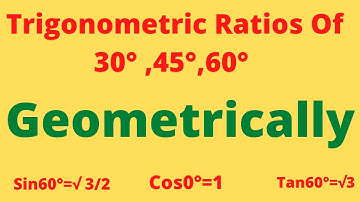Trigonometric Ratios of 30°,45°,60° , Geometrically,find sin60 geometrically