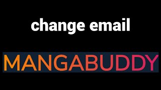 How to change email on MangaBuddy website