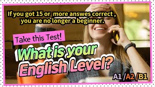 Whats Your English Level? Take This Test Beginner Or Intermediate? A1A2B1