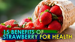 TIPS - 10 : 15 Benefits of STRAWBERRY for Health