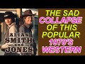 The SAD COLLAPSE of the popular 1970'S TV western ALIAS SMITH AND JONES & what caused it's demise!