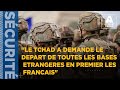 Le tchad a demande le depart de toutes les bases etrangeres en premier les francais