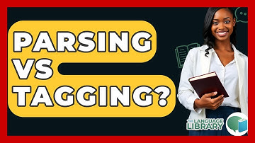 Parsing Vs Tagging? - The Language Library
