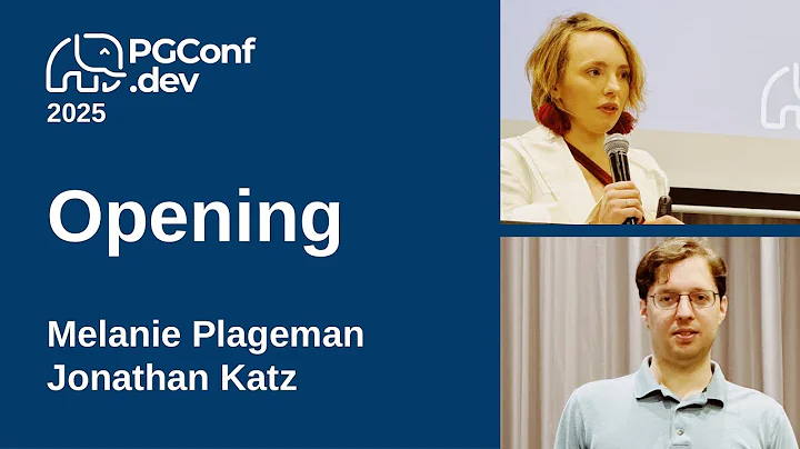 Opening Session (PGConf.dev 2025)