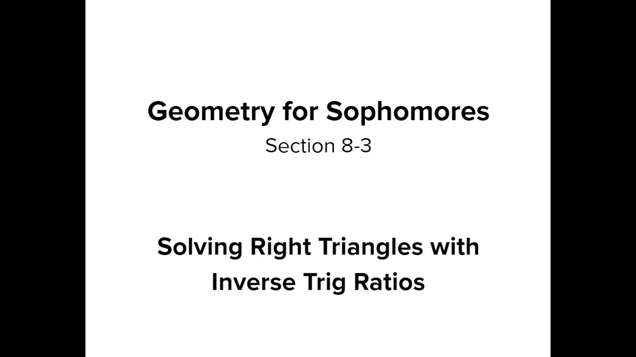 Section 8-3: Solving Right Triangles using Inverse Trig Ratios - YouTube