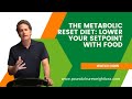 The Metabolic Reset Diet:  Lose Weight Fast, the Healthy Way