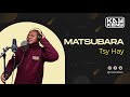 Matsubara  tsy hay official audio