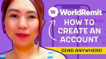 How To Register With WORLD REMIT and Start Sending Money Overseas