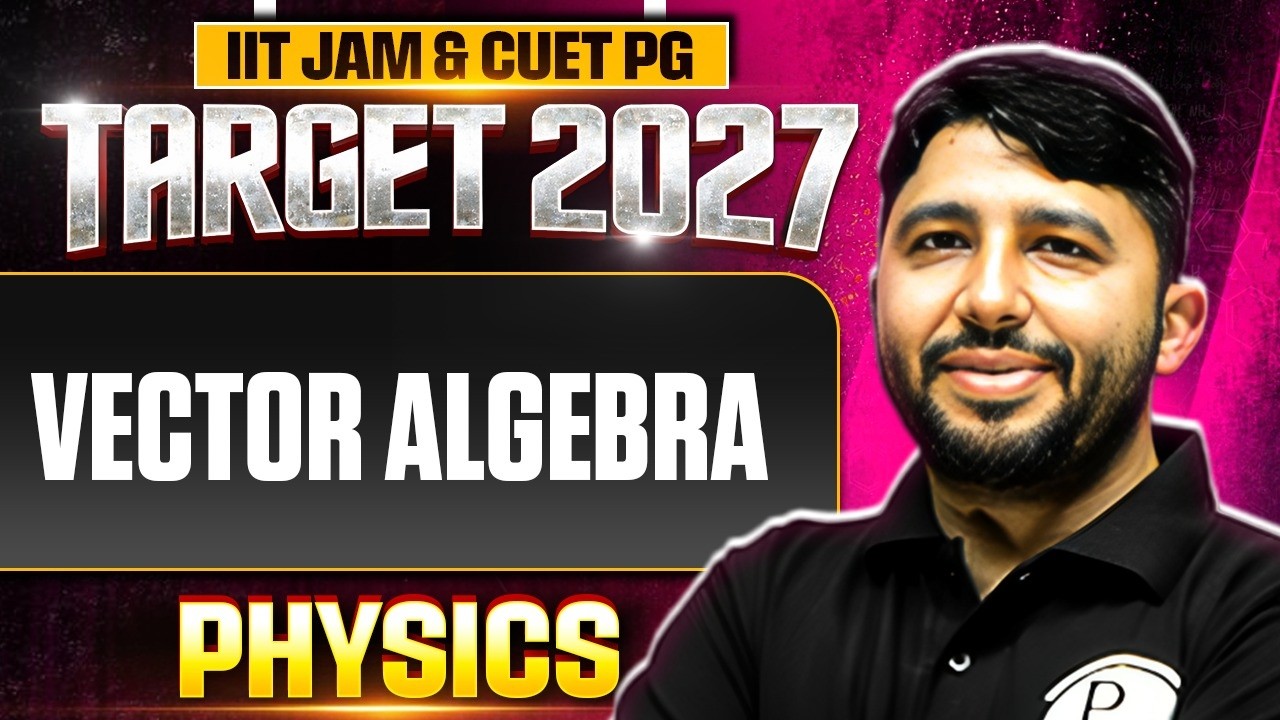 Vector Algebra | IIT JAM Physics | IIT JAM & CUET PG 2027 | PW - YouTube
