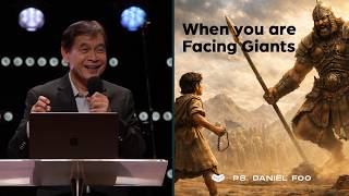 Information When You Are Facing Giants | Ps. Daniel Foo News