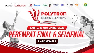 LAPANGAN 1 | PEREMPAT FINAL & SEMIFINAL POLYTRON MURIA CUP 2025