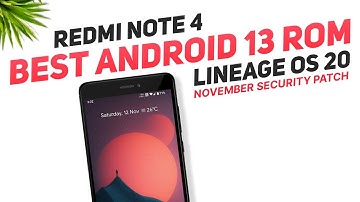 Best Android 13 Rom For Redmi Note 4 | Lineage OS 20.0 | November Security Patch