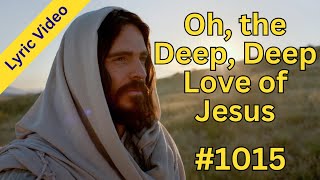 Oh, the Deep, Deep Love of Jesus | Hymns for Home and Church #1015