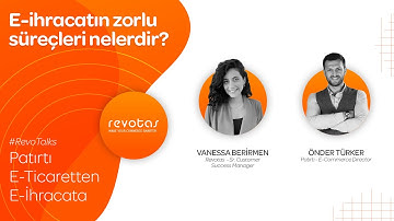E-İhracatın Zorlu Süreçleri Nelerdir / RevoTalks