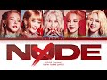 GI-DLE Nxde Lyrics 여자아이들 Nxde 가사 Color Coded Lyrics/Han/Rom/Eng