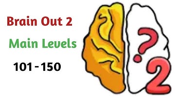 Brain Out 2 All Levels 101-150 Gameplay (No Commentary, No Music, Mobile)
