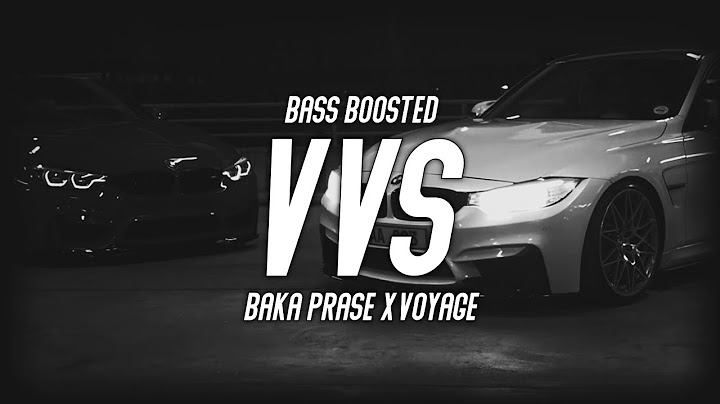 BAKA PRASE X VOYAGE - VVS (Bass Boosted) 4K