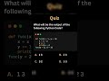 🔰  Python Question / Quiz |What is the output of the following Python code? #quiz #quiztime#ytshorts