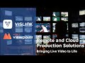 Remote  cloud production the vislink  mobile viewpoint way