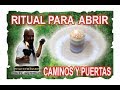 RITUAL PARA ABRIR CAMINOS Y PUERTAS Y CERRAR LAS QUE NO CONVENGAN | ESOTERISMO AYUDA ESPIRITUAL