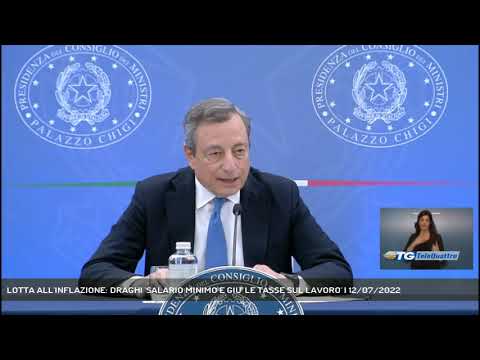 LOTTA ALL'INFLAZIONE: DRAGHI 'SALARIO MINIMO E GIU' LE TASSE SUL LAVORO' | 12/07/2022