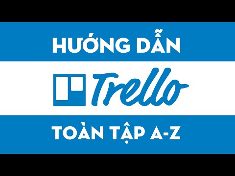 เวิ ด เพส  2022  Hướng Dẫn Sử Dụng Trello Toàn Tập Từ A - Z Mới Nhất 2021 | Cách Sử Dụng Trello Hiệu Quả, Chi Tiết.