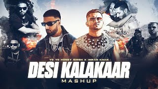 Desi Kalakaar Mega Mashup - Yo Yo Honey Singh ft.Imran Khan | Slowed Version