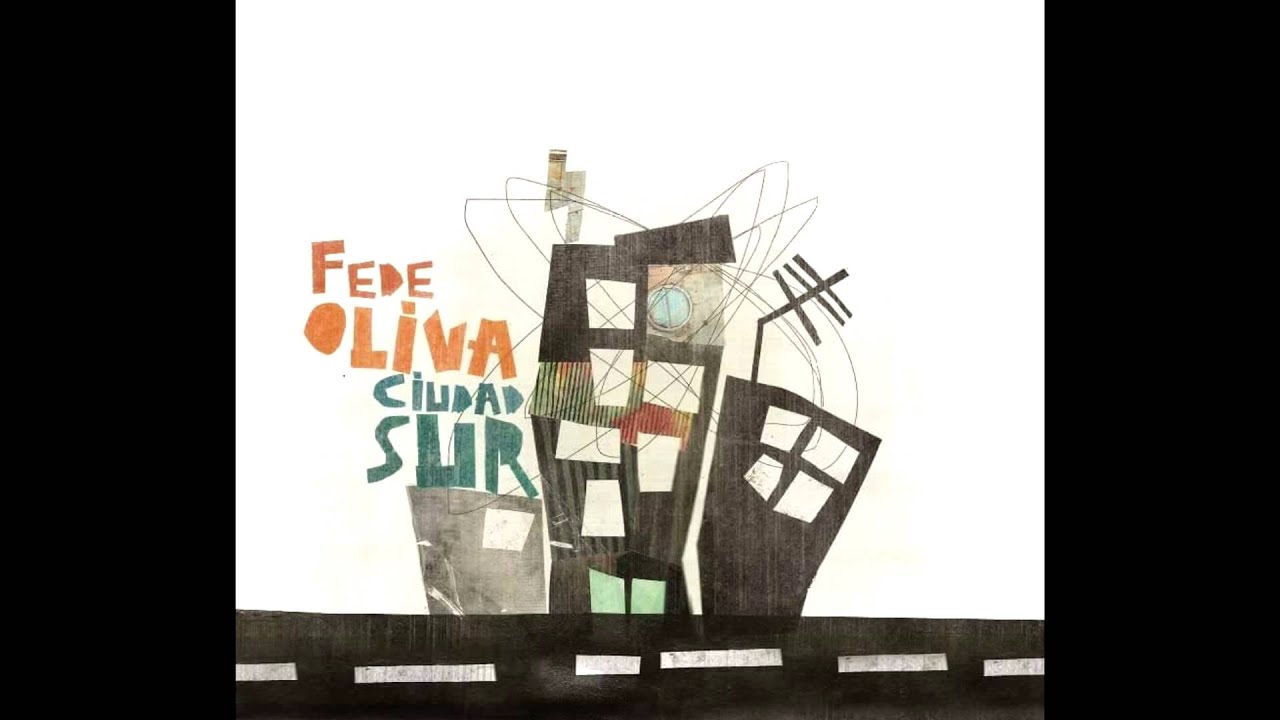 Fede Oliva - Ciudad Sur  (Album Completo - Full Album)